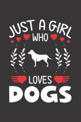 Cover of Just A Girl Who Loves Dogs