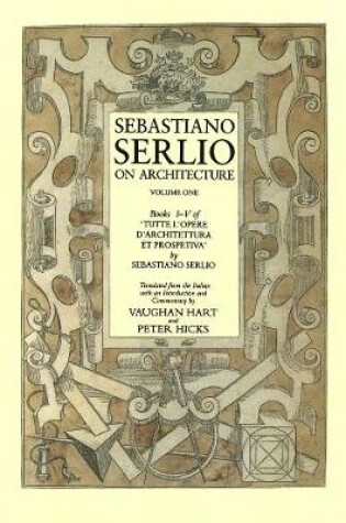 Cover of Sebastiano Serlio on Architecture, Volume 1