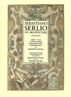 Cover of Sebastiano Serlio on Architecture, Volume 1