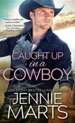 Cover of Caught Up in a Cowboy