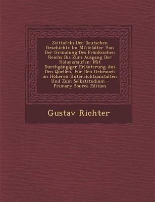 Book cover for Zeittafeln Der Deutschen Geschichte Im Mittelalter Von Der Grundung Des Frankischen Reichs Bis Zum Ausgang Der Hohenstaufen