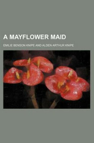 Cover of A Mayflower Maid