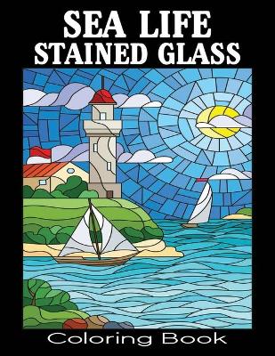 Book cover for Sea Life Stained Glass Coloring Book