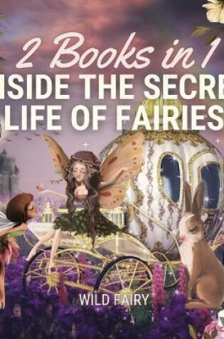 Cover of Inside the Secret Life of Fairies