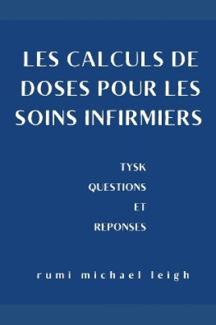 Cover of Les calculs de doses pour les soins infirmiers