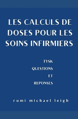 Book cover for Les calculs de doses pour les soins infirmiers