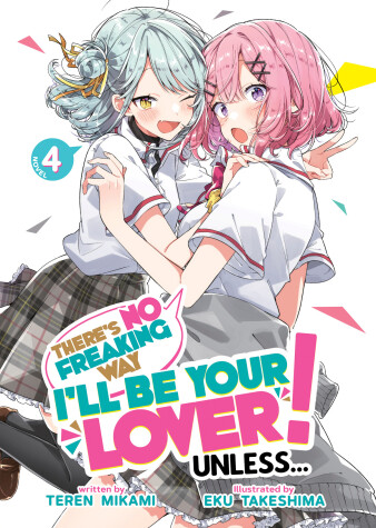 Cover of There's No Freaking Way I'll be Your Lover! Unless... (Light Novel) Vol. 4