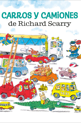 Cover of Carros y camiones de Richard Scarry (Richard Scarry's Cars and Trucks and Things that Go Spanish Edition)
