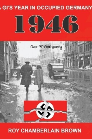 Cover of 1946 - A Gi's Year in Occupied Germany