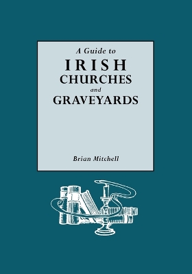 Book cover for A Guide to Irish Churches and Graveyards