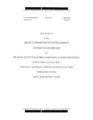 Book cover for Report of the Select Committee on Intelligence United States Senate on Russian Active Measures Campaigns and Interference in the 2016 U.S. Election