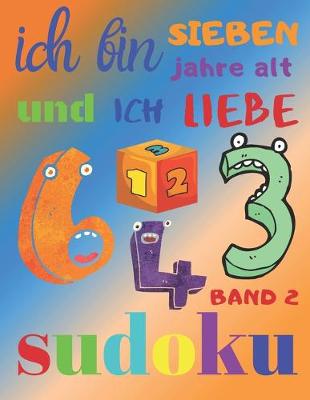 Book cover for Ich bin sieben Jahre alt und ich liebe Sudoku Band 2