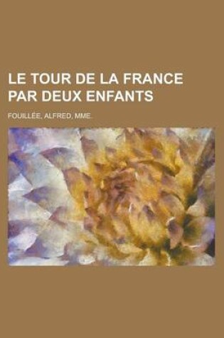 Cover of Le Tour de la France Par Deux Enfants