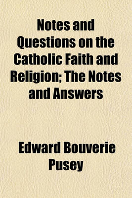 Book cover for Notes and Questions on the Catholic Faith and Religion; The Notes and Answers