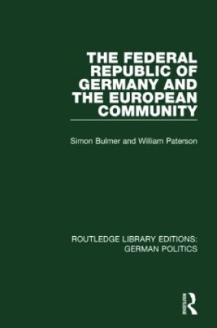 Cover of The Federal Republic of Germany and the European Community (RLE: German Politics)