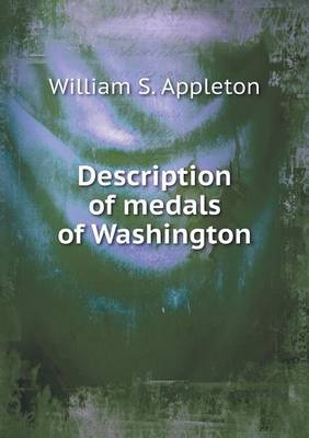 Book cover for Description of medals of Washington