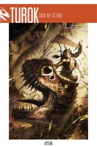 Cover of Turok, Son Of Stone Volume 1: Aztlan