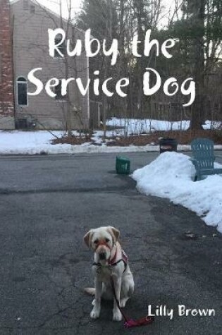 Cover of Ruby the Service Dog