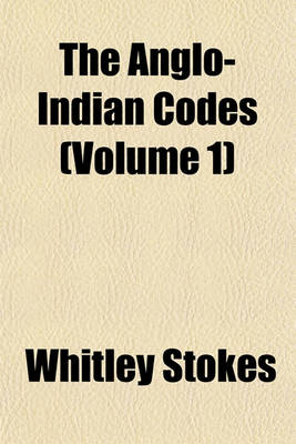 Book cover for The Anglo-Indian Codes (Volume 1)