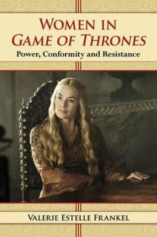 Cover of Women in Game of Thrones: Power, Conformity and Resistance