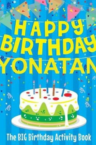 Cover of Happy Birthday Yonatan - The Big Birthday Activity Book