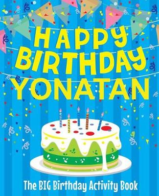 Book cover for Happy Birthday Yonatan - The Big Birthday Activity Book