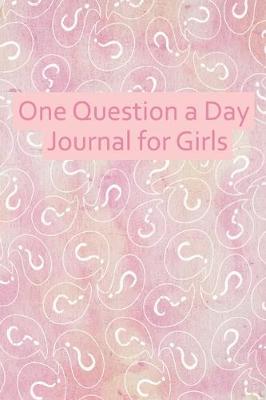 Book cover for One Question a Day Journal for Girls