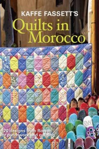 Cover of Kaffe Fassett′s Quilts in Morocco