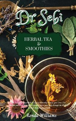 Book cover for Dr Sebi Recipe Book - Herbal Tea & Smoothies
