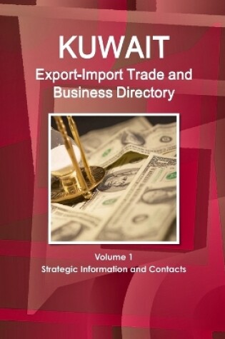 Cover of Kuwait Export-Import Trade and Business Directory Volume 1 Strategic Information and Contacts