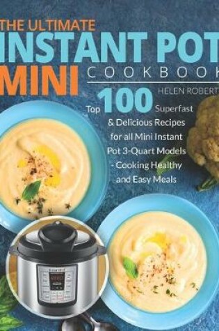 Cover of The Ultimate Instant Pot Mini Cookbook