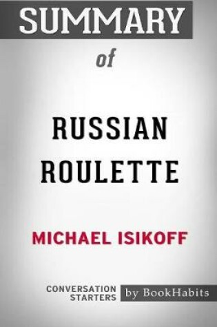 Cover of Summary of Russian Roulette by Michael Isikoff