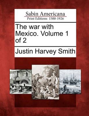 Book cover for The War with Mexico. Volume 1 of 2