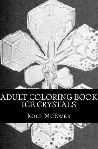 Cover of Adult Coloring Book - Ice Crystals