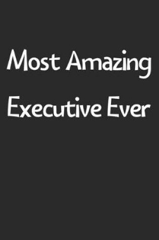 Cover of Most Amazing Executive Ever