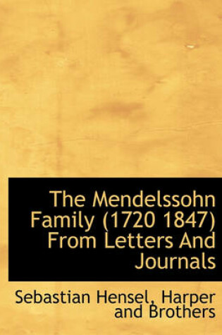 Cover of The Mendelssohn Family (1720 1847) from Letters and Journals