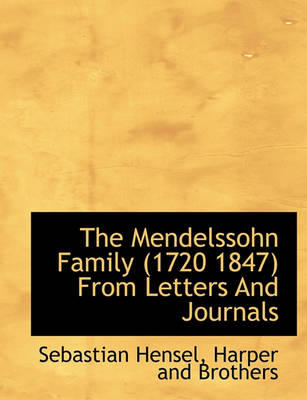 Book cover for The Mendelssohn Family (1720 1847) from Letters and Journals