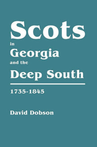 Cover of Scots in Georgia and the Deep South, 1735-1845