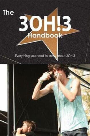 Cover of The 3oh!3 Handbook - Everything You Need to Know about 3oh!3