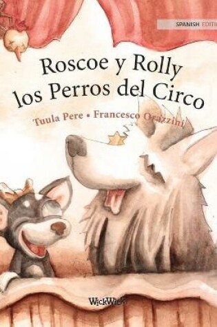 Cover of Roscoe y Rolly los Perros del Circo