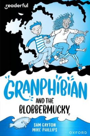 Cover of Readerful Independent Library: Oxford Reading Level 14: Granphibian and the Blobbermucky