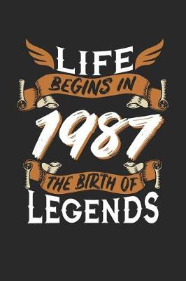 Book cover for Life Begins in 1987 the Birth of Legends