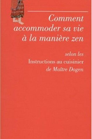 Cover of Comment Accommoder Sa Vie a la Maniere Zen