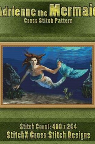 Cover of Adrienne the Mermaid Cross Stitch Pattern