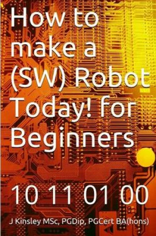 Cover of How to make a Robot Today! for Beginners