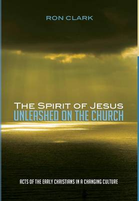 Book cover for The Spirit of Jesus Unleashed on the Church