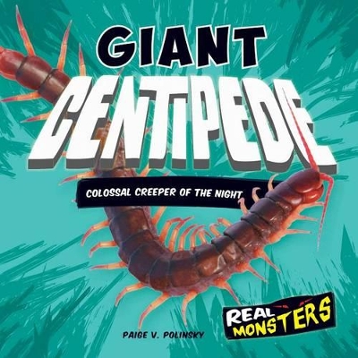 Book cover for Giant Centipede: Colossal Creeper of the Night