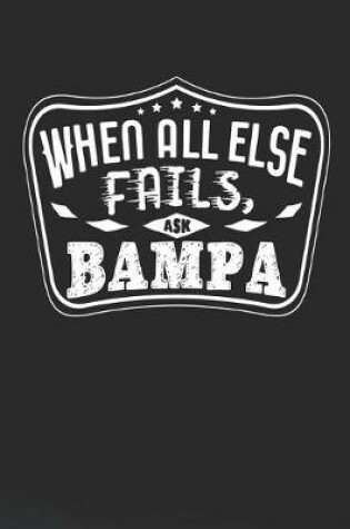 Cover of When All Else Fails Ask Bampa