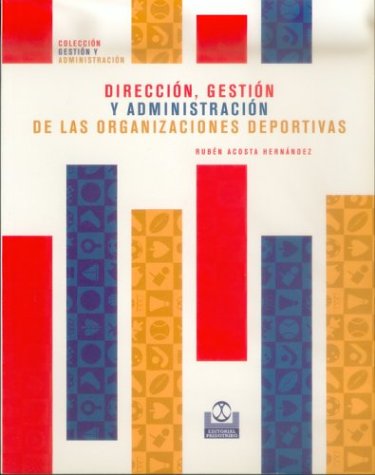 Book cover for Direccion Gestion y Administracion de Las Organizaciones Deportivas