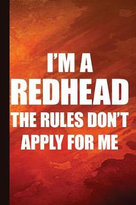 Book cover for I'm a Redhead the Rules Don't Apply for Me